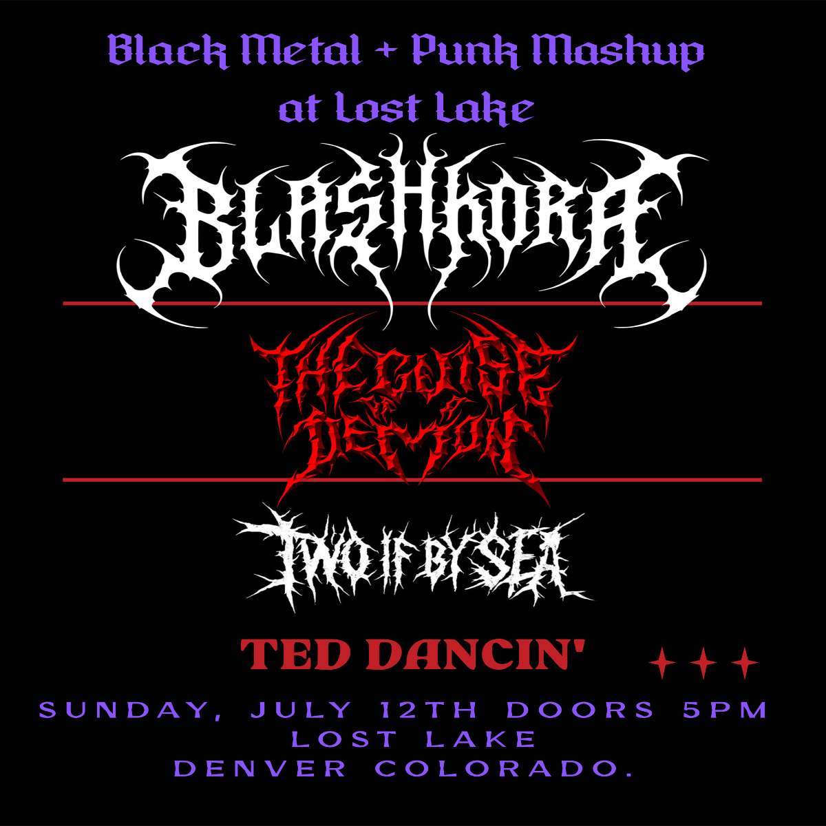 Blashkora w/ Two If By Sea, Guise of a Demon + Ted Dancin’